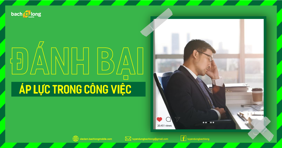 “Đánh bại” áp lực trong công việc