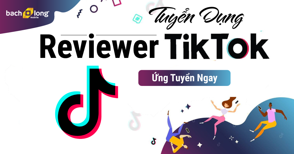 Tuyển dụng Reviewer Tiktok
