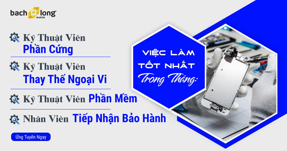 Tuyển dụng những vị trí Kỹ thuật viên & Tiếp nhận