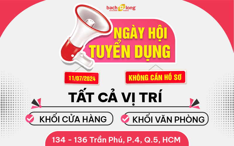 Bạch Long Mobile tổng tuyển dụng tất cả vị trí khu vực Hồ Chí Minh