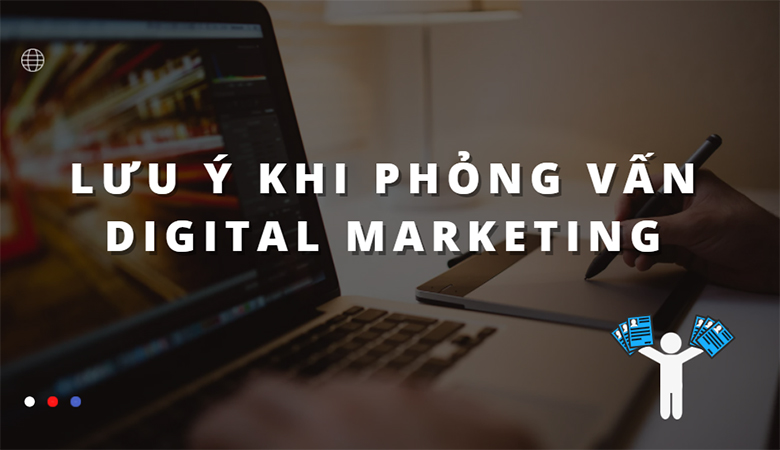 Các câu hỏi phỏng vấn nhân viên Digital Marketing thường gặp
